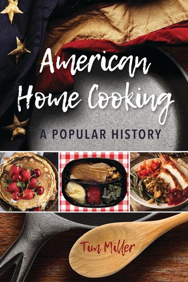 Tim Miller - American Home Cooking, Inbunden