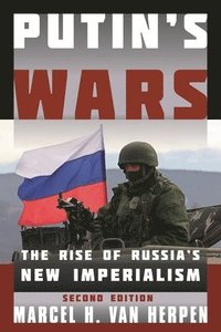 bokomslag Putin's Wars: The Rise of Russia's New Imperialism