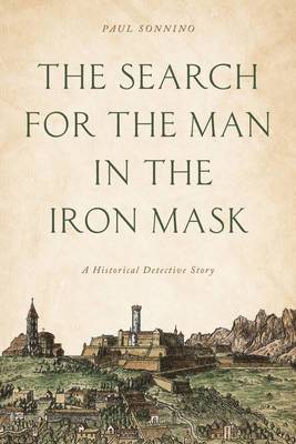 Paul Sonnino - Search for the Man in the Iron Mask, Inbunden