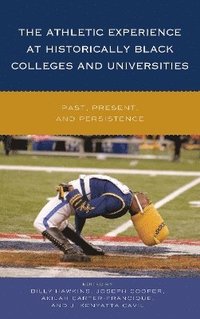 bokomslag The Athletic Experience at Historically Black Colleges and Universities