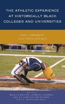 bokomslag The Athletic Experience at Historically Black Colleges and Universities