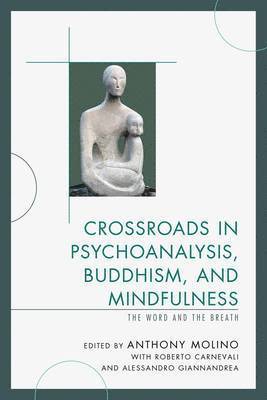 Crossroads in Psychoanalysis, Buddhism, and Mindfulness 1