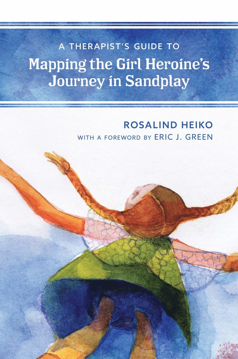 Rosalind Heiko - Therapist's Guide to Mapping the Girl Heroine’s Journey in Sandplay, Inbunden