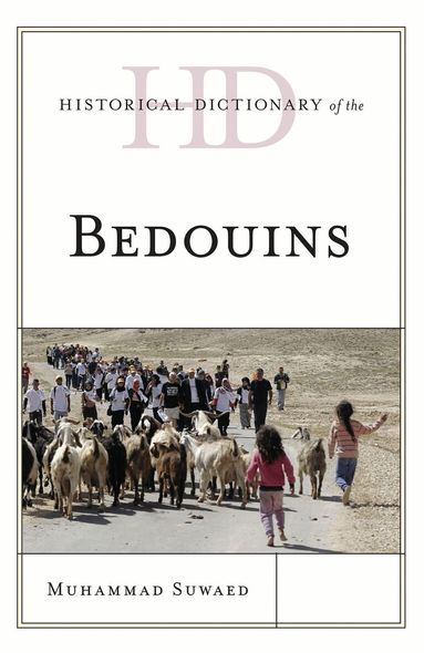 Muhammad Suwaed - Historical Dictionary of the Bedouins, Inbunden