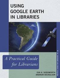 bokomslag Using Google Earth in Libraries