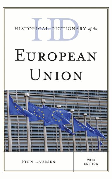 Finn Laursen - Historical Dictionary of the European Union, Inbunden