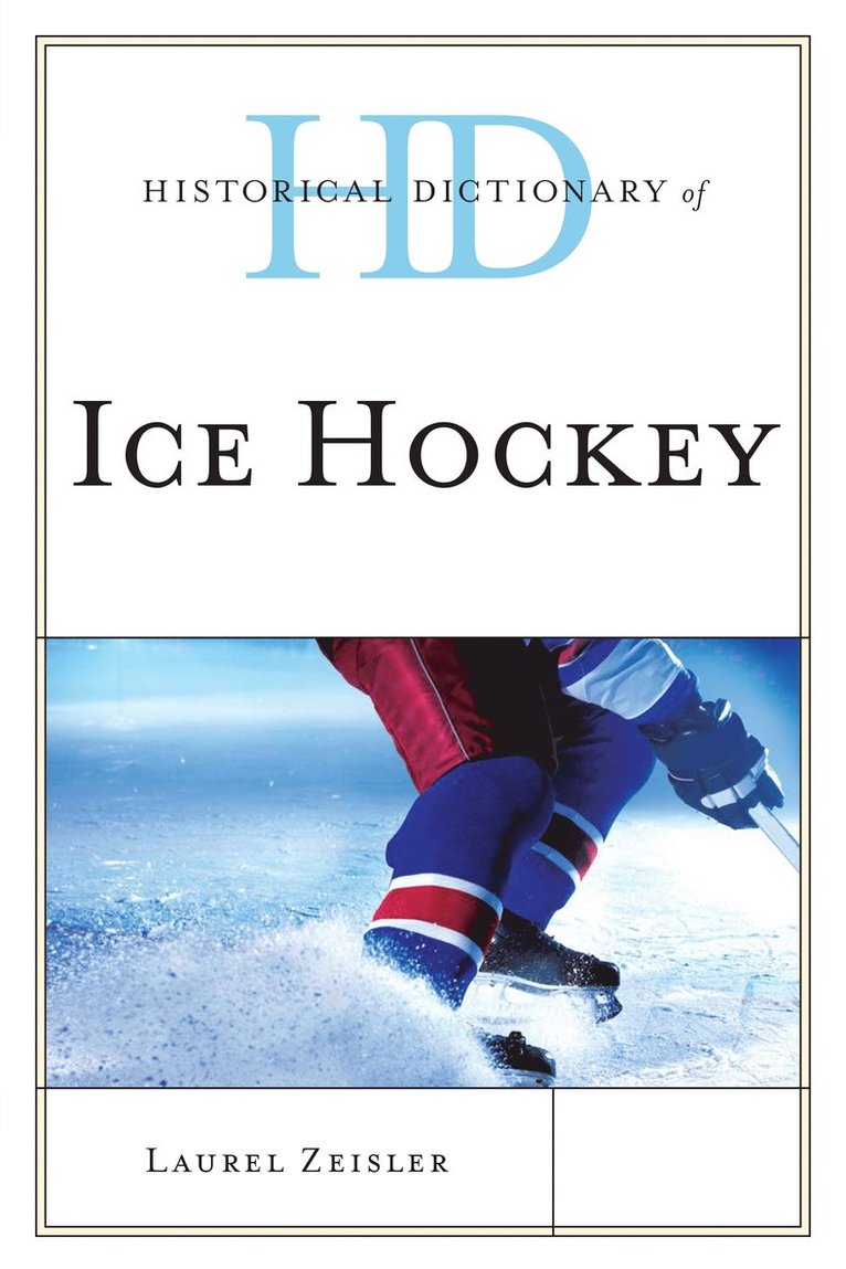 Laurel Zeisler - Historical Dictionary of Ice Hockey, Häftad