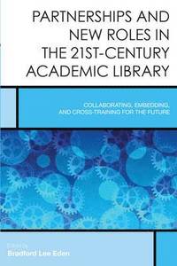 bokomslag Partnerships and New Roles in the 21st-Century Academic Library