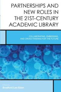 bokomslag Partnerships and New Roles in the 21st-Century Academic Library