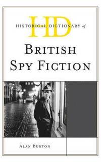 bokomslag Historical Dictionary of British Spy Fiction