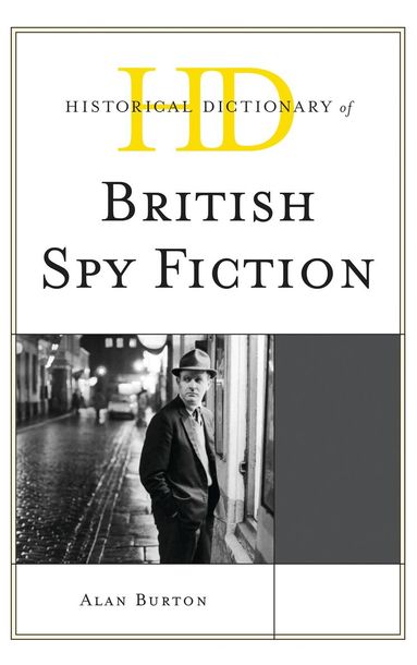 Alan Burton - Historical Dictionary of British Spy Fiction, Inbunden