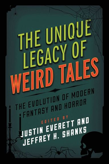 Justin Everett, Jeffrey H. Shanks - Unique Legacy of Weird Tales, Inbunden