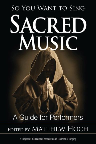 Matthew Hoch - So You Want to Sing Sacred Music, Häftad