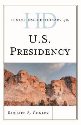 Historical Dictionary of the U.S. Presidency 1