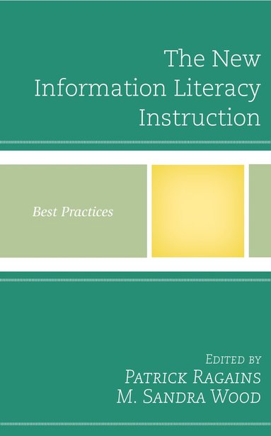Patrick Ragains, M. Sandra Wood - New Information Literacy Instruction, Häftad