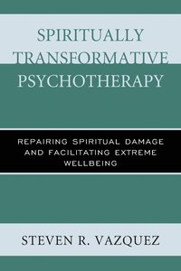 bokomslag Spiritually Transformative Psychotherapy