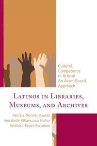 bokomslag Latinos in Libraries, Museums, and Archives