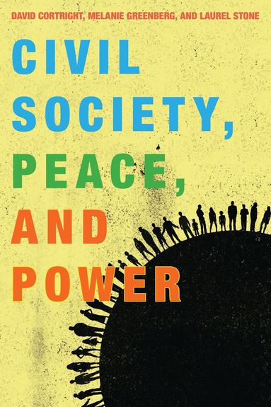 David Cortright, Melanie Greenberg, Laurel Stone - Civil Society, Peace, and Power, Häftad