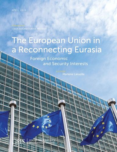 Marlene Laruelle - European Union in a Reconnecting Eurasia, Häftad
