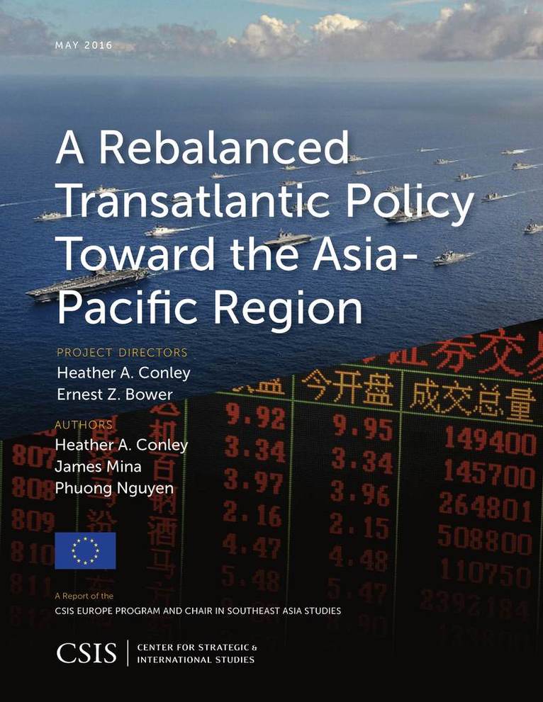 Heather A. Conley, James Mina, Phuong Nguyen - Rebalanced Transatlantic Policy Toward the Asia-Pacific Region, Häftad