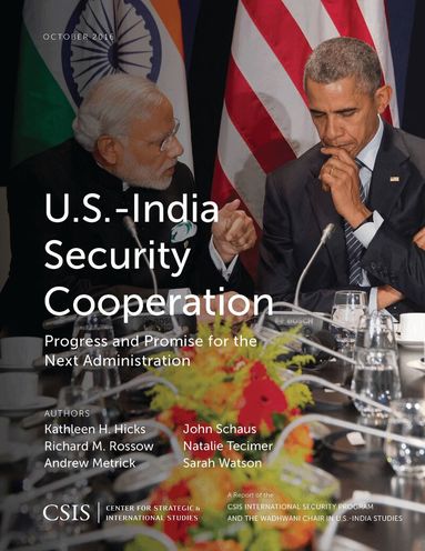 Kathleen H. Hicks, Richard M. Rossow, Andrew Metrick, John Schaus - U.S.-India Security Cooperation, Häftad
