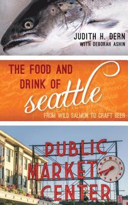 The Food and Drink of Seattle 1