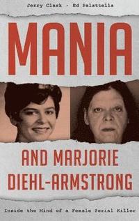 bokomslag Mania and Marjorie Diehl-Armstrong