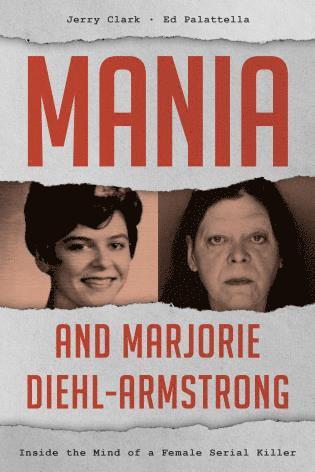 bokomslag Mania and Marjorie Diehl-Armstrong