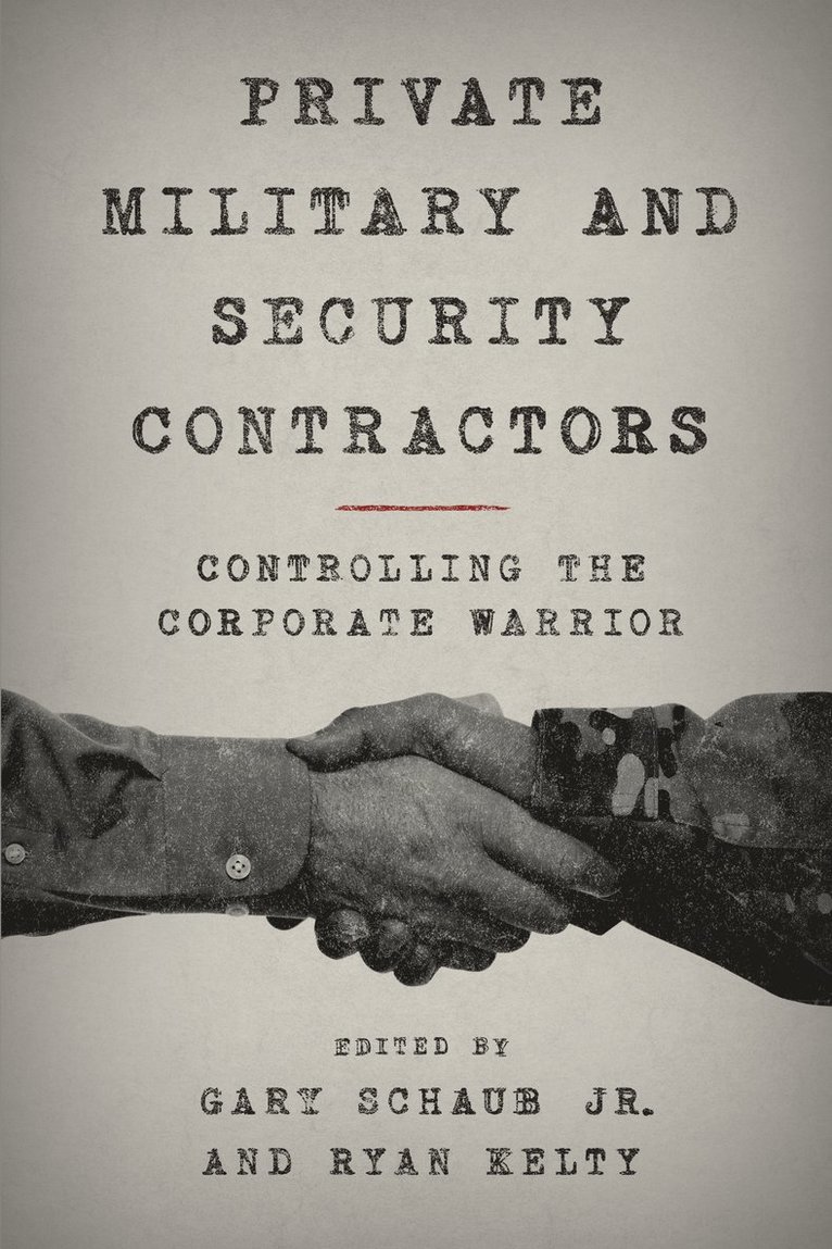 Gary Schaub, Jr., Ryan Kelty, Jr. Schaub, Gary, Gary Schaub, Jr., Jr. Gary Schaub - Private Military and Security Contractors, Inbunden