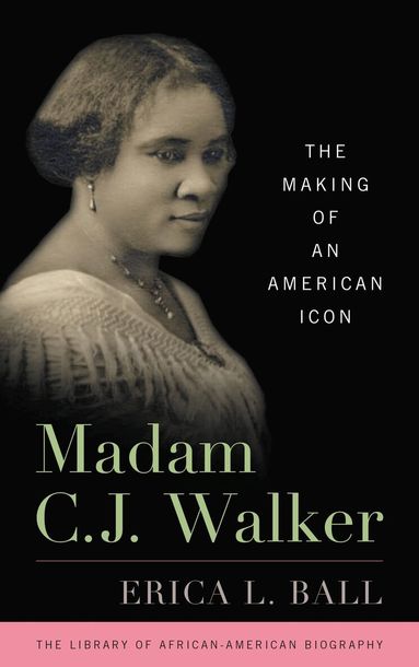 Erica L. Ball, John David Smith - Madam C. J. Walker, Inbunden