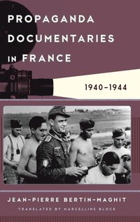 bokomslag Propaganda Documentaries in France