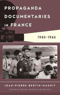 bokomslag Propaganda Documentaries in France