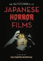 bokomslag The Encyclopedia of Japanese Horror Films
