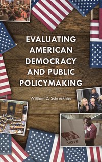 bokomslag Evaluating American Democracy and Public Policymaking