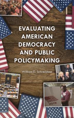 Evaluating American Democracy and Public Policymaking 1