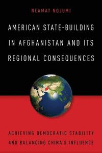 bokomslag American State-Building in Afghanistan and Its Regional Consequences