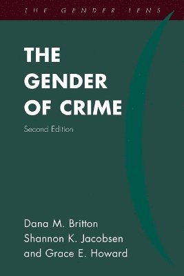 Dana M. Britton, Shannon K. Jacobsen, Grace E. Howard - Gender of Crime, Häftad