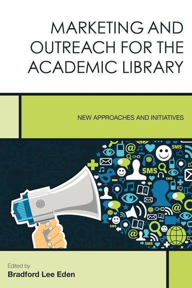 bokomslag Marketing and Outreach for the Academic Library