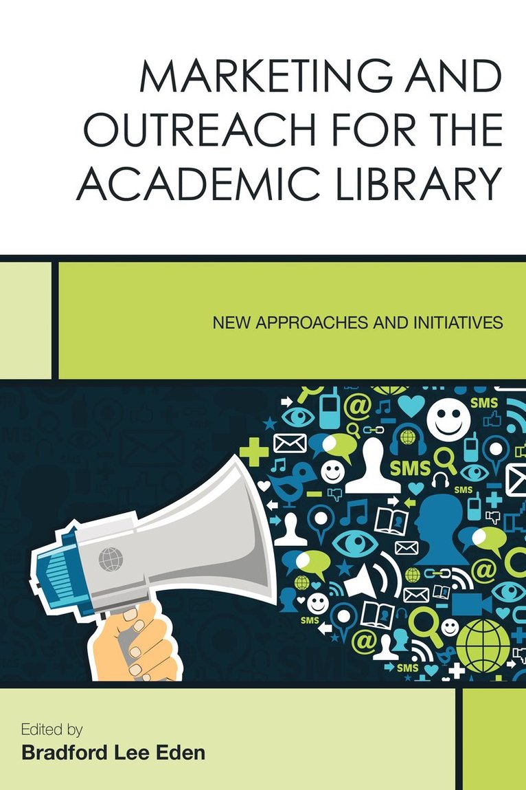 Bradford Lee Eden - Marketing and Outreach for the Academic Library, Inbunden