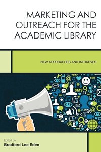bokomslag Marketing and Outreach for the Academic Library