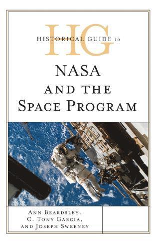 bokomslag Historical Guide to NASA and the Space Program