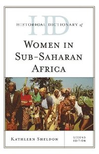 bokomslag Historical Dictionary of Women in Sub-Saharan Africa