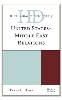 bokomslag Historical Dictionary of United States-Middle East Relations