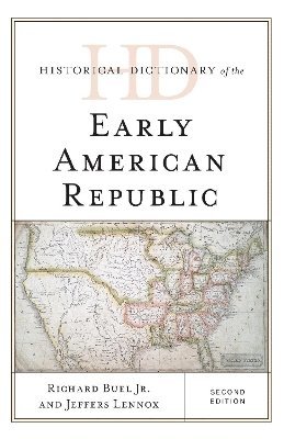 Historical Dictionary of the Early American Republic 1