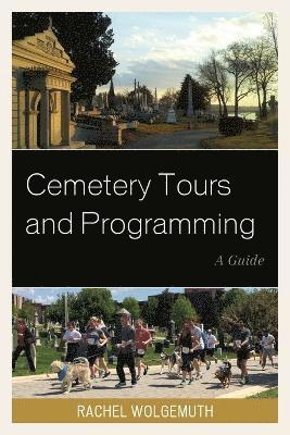 Rachel Wolgemuth - Cemetery Tours and Programming, Häftad