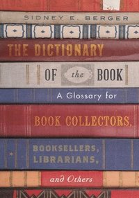 bokomslag Dictionary of the Book: A Glossary for Book Collectors, Booksellers, Librarians, and Others