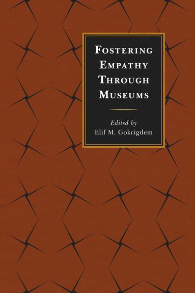 Elif M. Gokcigdem - Fostering Empathy Through Museums, Häftad