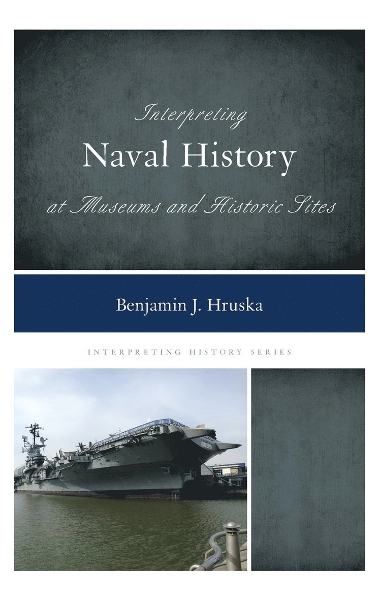 Interpreting Naval History at Museums and Historic Sites 1