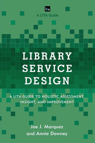 Joe J. Marquez, Annie Downey - Library Service Design, Häftad