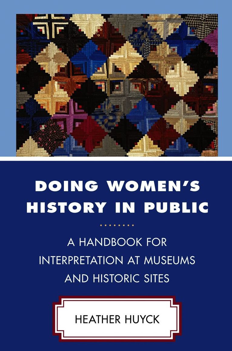 Heather Huyck - Doing Women's History in Public, Häftad